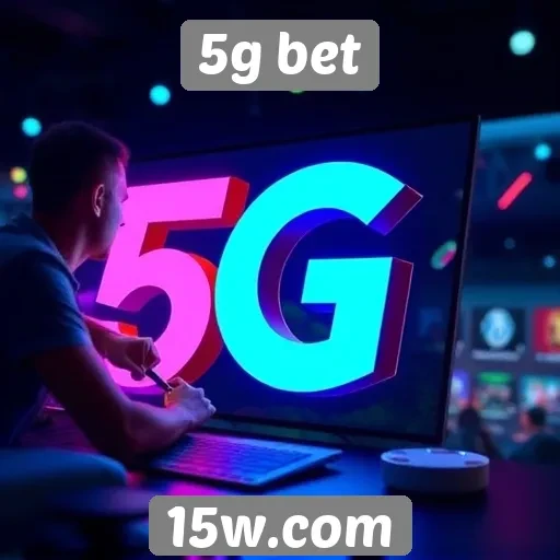 Tendências futuras para o site 5g bet